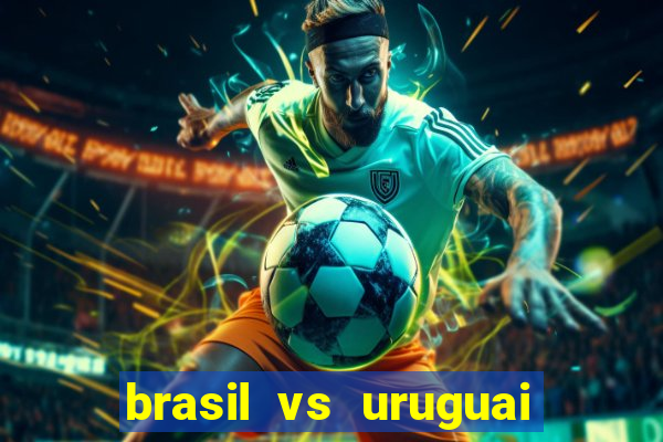 brasil vs uruguai ao vivo multicanais